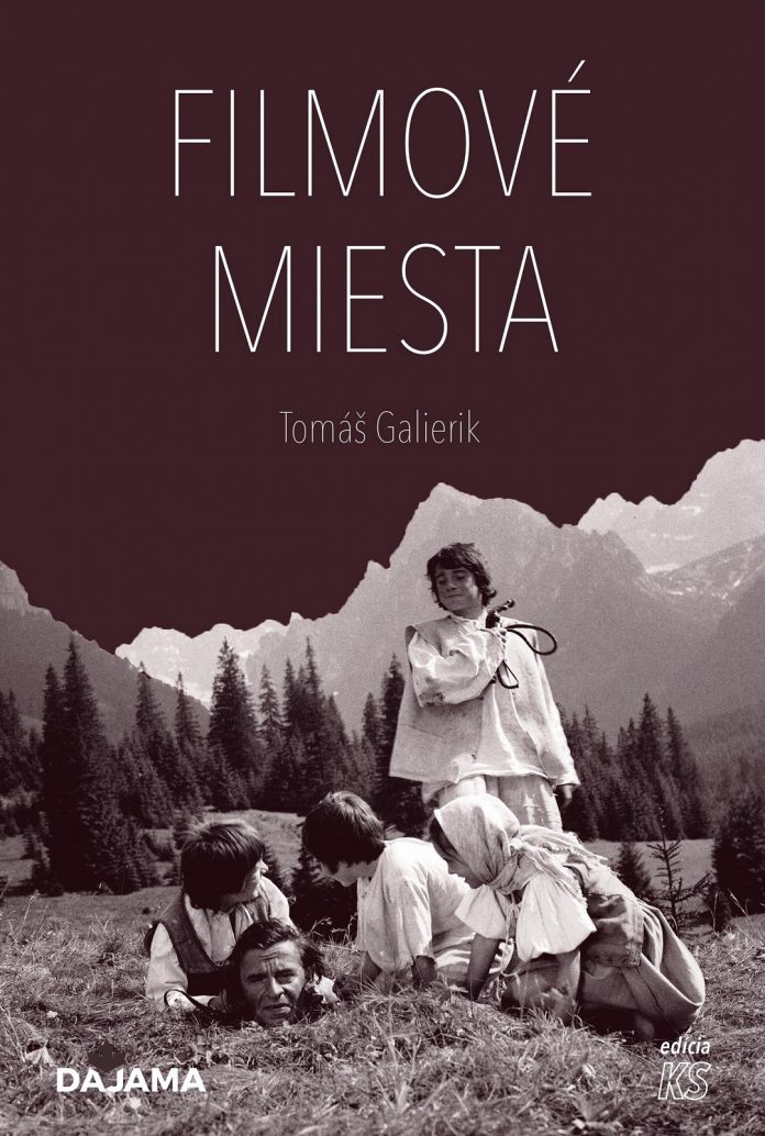 Slovensko vo filme. Na mnohé aj neznáme miesta upozorňuje knižná novinka „Filmové miesta“